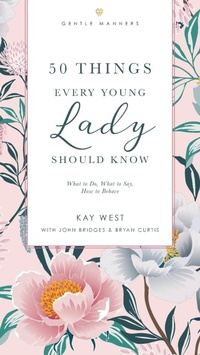 Enlarge image Cover: 50 Things Every Young Lady Should Know Revised and Expanded - Rutledge Hill Press,U.S.