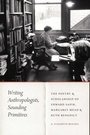 Bild: Writing Anthropologists, Sounding Primitives - University of Nebraska Press