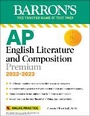 Cover: AP English Literature and Composition Premium, 2022-2023: 8 Practice Tests + Comprehensive Review + Online Practice - Kaplan Publishing