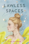 Cover: Lawless Spaces - Simon & Schuster Books for Young Readers