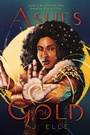 Cover: Ashes of Gold - Denene Millner Books/Simon & Schuster Books for Young Readers