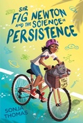 Cover: Sir Fig Newton and the Science of Persistence - Aladdin
