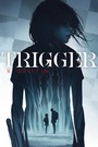 Cover: Trigger - Atheneum/Caitlyn Dlouhy Books