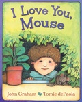 Cover: I Love You, Mouse - Simon & Schuster Books for Young Readers