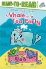 Cover: A Whale of a Tea Party - Simon Spotlight