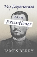 Cover: My Experiences as an Executioner - Read Books Ltd.