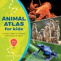 Cover: Animal Atlas for Kids - Callisto Kids