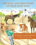 Cover: The Real and True Story of Petie Bow-wow - Luminare Press