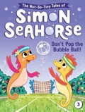 Cover: Don't Pop the Bubble Ball! - Little Simon