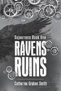 Cover: Ravens Ruins - Post Tenebras Lux Books, LLC