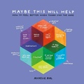 Cover: Maybe This Will Help - Chronicle Books LLC