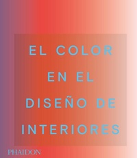 Abbildung von: El Color En El Diseno de Interiores (Living in Color: Color in Contemporary Interior Design) (Spanish Edition) - Phaidon Press