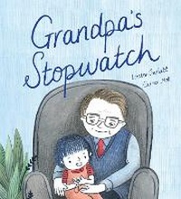 Enlarge image Cover: Grandpa's Stopwatch - Welbeck Children's Books