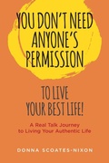 Cover: You Don't Need Anyone's Permission to Live Your Best Life! - Lazy Man's Way to Riches, LLC.