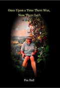 Cover: Once Upon a Time There Was, Now There Isn't - Runcible Spoon Press