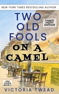 Cover: Two Old Fools on a Camel - LARGE PRINT - Ant Press