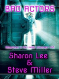 Cover: Bad Actors (Adventures in the Liaden Universe&reg;, #33) - Adventures in the Liaden Universe&reg;