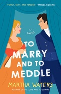 Cover: To Marry and to Meddle - Atria Books