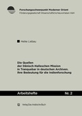 Cover: Die Quellen der D&auml;nisch-Halleschen Mission in Tranquebar in deutschen Archiven - Klaus Schwarz Verlag