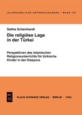 Cover: Die religi&ouml;se Lage in der T&uuml;rkei - Klaus Schwarz Verlag