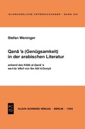 Cover: Qana'a (Gen&uuml;gsamkeit) in der arabischen Literatur anhand des Kitab al-Qana'a wa-t-ta'affuf von Ibn Abi d-Dunya - Klaus Schwarz Verlag