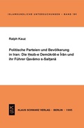 Cover: Politische Parteien und Bev&ouml;lkerung in Iran - Klaus Schwarz Verlag