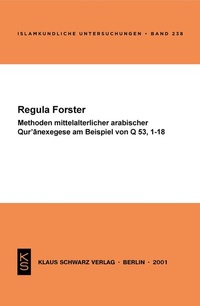 Abbildung von: Methoden mittelalterlicher arabischer Qur'anexegese am Beispiel von Q 53, 1-18 - Klaus Schwarz Verlag