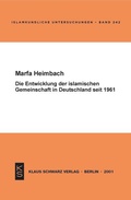 Cover: Die Entwicklung der islamischen Gemeinschaft in Deutschland seit 1961 - Klaus Schwarz Verlag