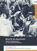 Cover: Blind f&uuml;r die Geschichte? - Klaus Schwarz Verlag
