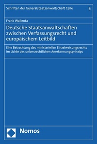 Abbildung von: Deutsche Staatsanwaltschaften zwischen Verfassungsrecht und europäischem Leitbild - Nomos