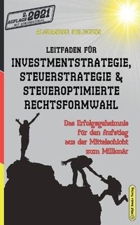 Abbildung von: Leitfaden fuer Investmentstrategie, Steuerstrategie & steueroptimierte Rechtsformwahl - M&e Books Verlag