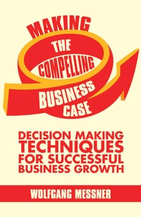 Enlarge image Cover: Making the Compelling Business Case - Palgrave Macmillan