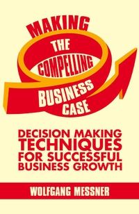 Enlarge image Cover: Making the Compelling Business Case - Palgrave Macmillan