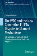 Cover: The WTO and the New Generation EU FTA Dispute Settlement Mechanisms - Springer