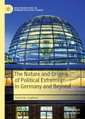 Cover: The Nature and Origins of Political Extremism In Germany and Beyond - Palgrave Macmillan