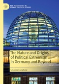 Cover: The Nature and Origins of Political Extremism In Germany and Beyond - Palgrave Macmillan