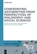 Cover: Confronting Antisemitism from Perspectives of Philosophy and Social Sciences - De Gruyter