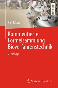 Bild vergrößern Bild: Kommentierte Formelsammlung Bioverfahrenstechnik - Springer Spektrum