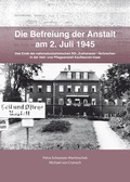 Cover: Die Befreiung der Anstalt am 2. Juli 1945 - Verlag PH.C.W. SCHMIDT bei Rudolph Druck