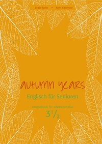 Abbildung von: Autumn Years - Englisch für Senioren 3 1/2 - Advanced Plus - Coursebook - bel Verlag & Sprachen