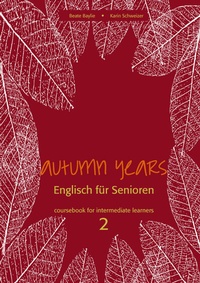 Abbildung von: Autumn Years - Englisch für Senioren 2 - Intermediate Learners - Coursebook - bel Verlag & Sprachen