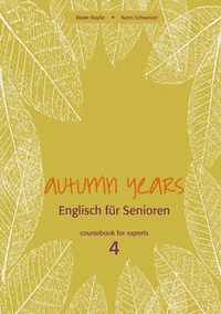 Abbildung von: Autumn Years - Englisch für Senioren 4 - Experts - Coursebook - bel Verlag & Sprachen