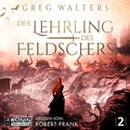Cover: Der Lehrling des Feldschers 2 - Ronin-H&ouml;rverlag, ein Imprint von Omondi GmbH