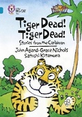 Cover: Tiger Dead! Tiger Dead! Stories from the Caribbean - Collins