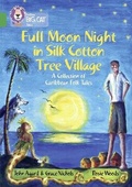 Cover: Full Moon Night in Silk Cotton Tree Village: A Collection of Caribbean Folk Tales - Collins