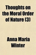 Cover: Thoughts on the Moral Order of Nature (Volume 3) - General Books