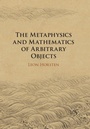 Cover: The Metaphysics and Mathematics of Arbitrary Objects - Cambridge University Press
