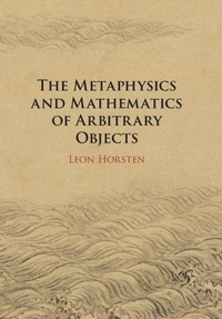 Enlarge image Cover: The Metaphysics and Mathematics of Arbitrary Objects - Cambridge University Press