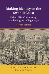 Enlarge image Cover: Making Identity on the Swahili Coast - Cambridge University Press