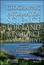 Cover: Geographic Information Science for Land Resource Management - Wiley